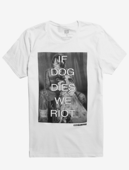 if dog dies we riot